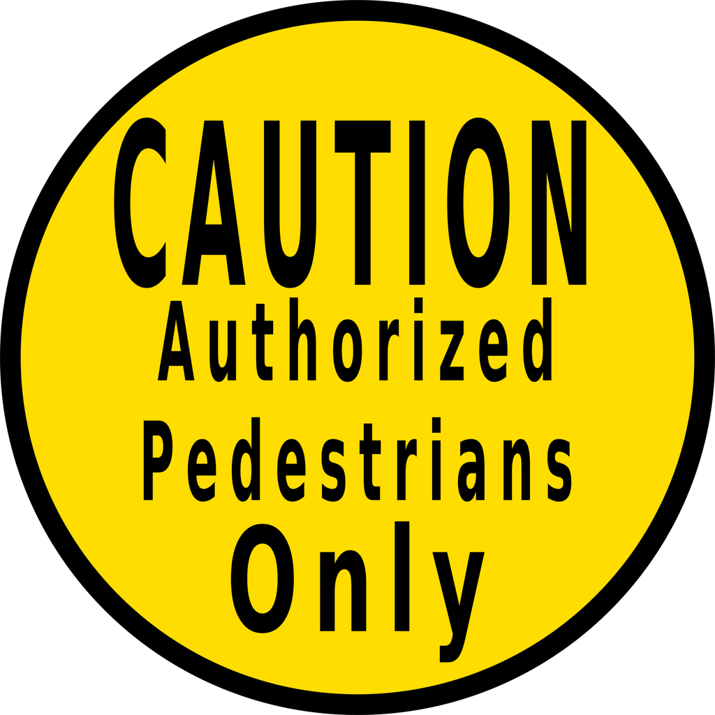 Caution Authorized Pedestrians Only Floor Sign