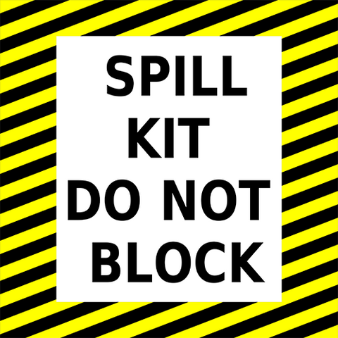 Spill Kit Do Not Block Floor Sign